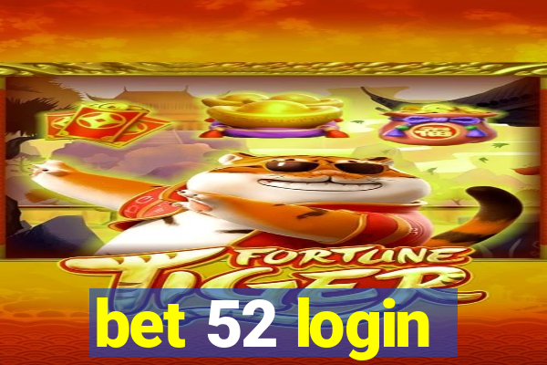 bet 52 login